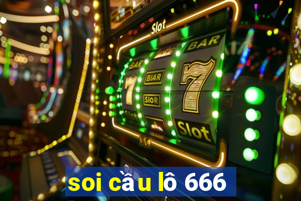 soi cầu lô 666