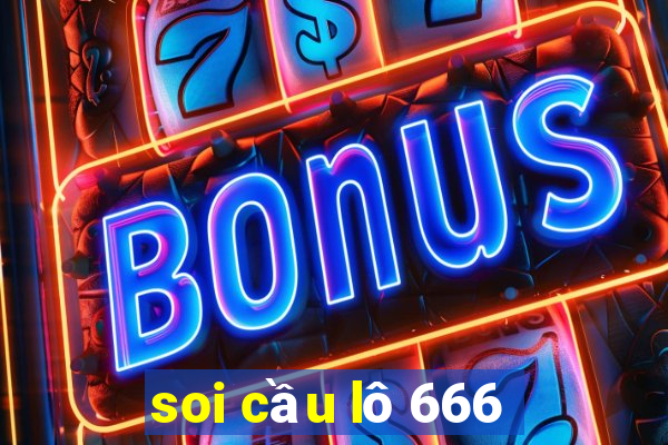 soi cầu lô 666