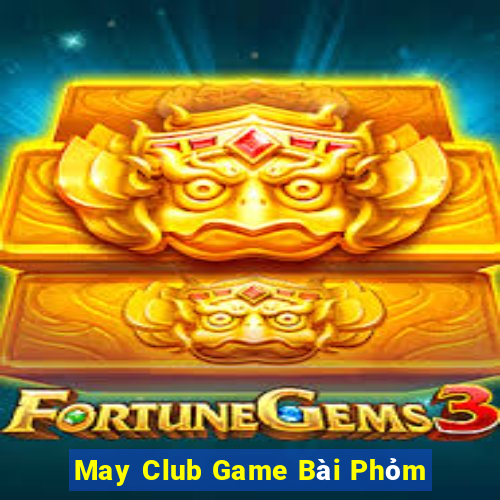 May Club Game Bài Phỏm