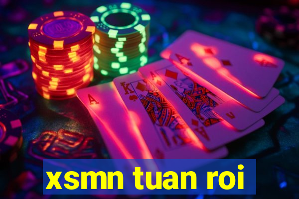 xsmn tuan roi