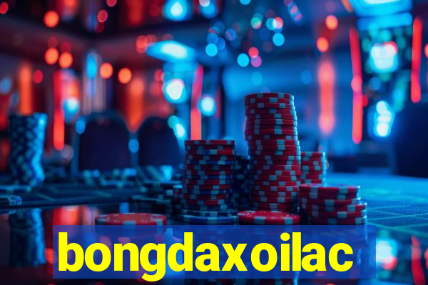 bongdaxoilac