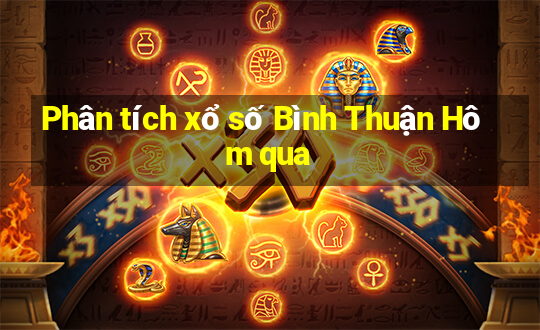 Phân tích xổ số Bình Thuận Hôm qua