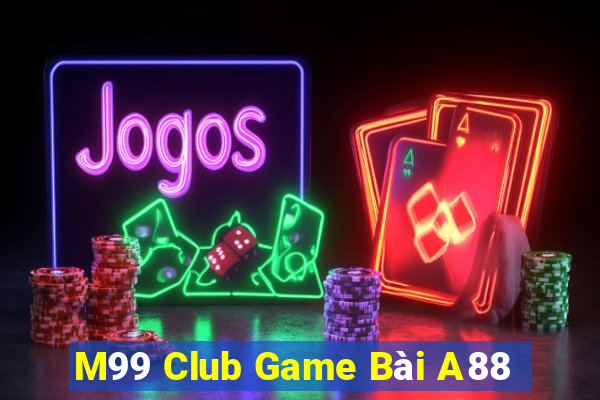 M99 Club Game Bài A88