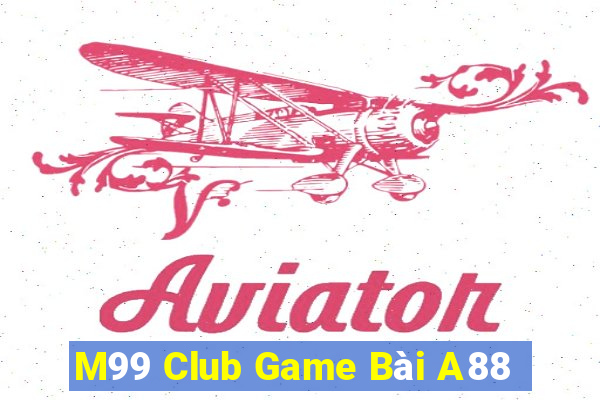 M99 Club Game Bài A88