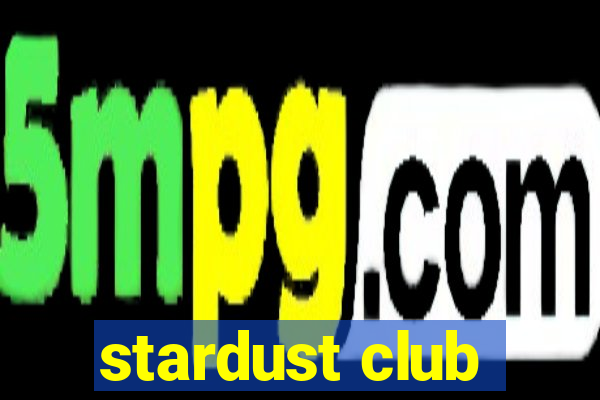 stardust club