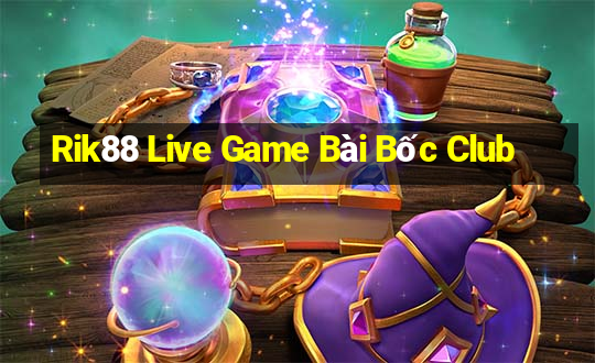 Rik88 Live Game Bài Bốc Club