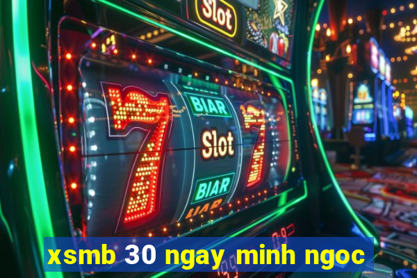 xsmb 30 ngay minh ngoc