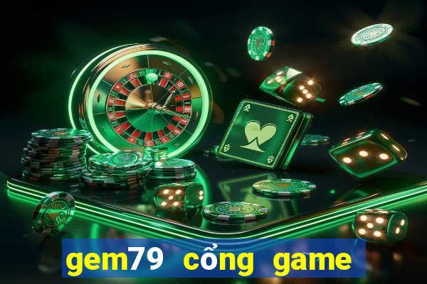 gem79 cổng game quốc tế