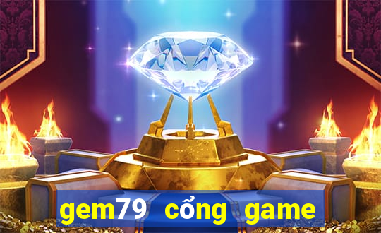 gem79 cổng game quốc tế