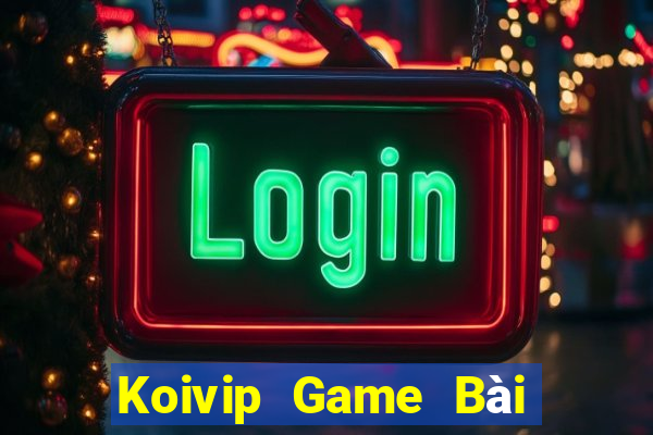 Koivip Game Bài Slot Đổi Thưởng