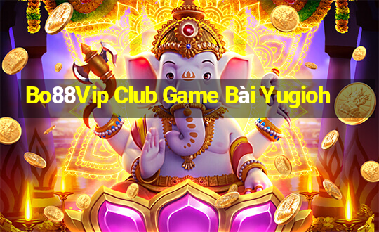 Bo88Vip Club Game Bài Yugioh