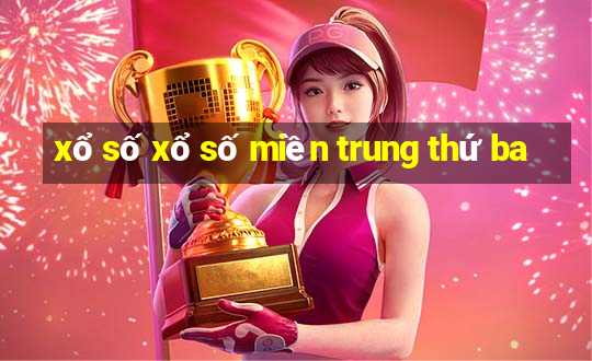 xổ số xổ số miền trung thứ ba