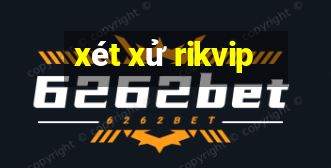 xét xử rikvip