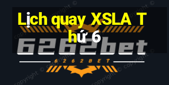 Lịch quay XSLA Thứ 6