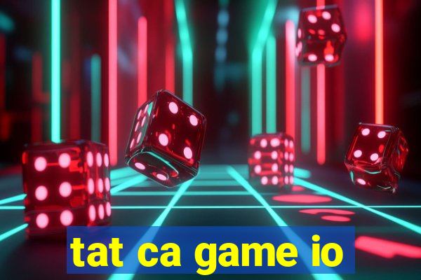 tat ca game io