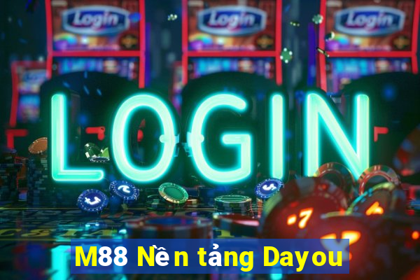 M88 Nền tảng Dayou