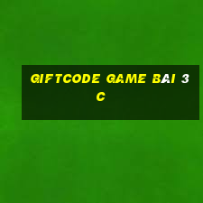 Giftcode Game Bài 3C