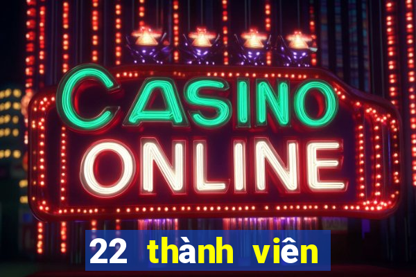 22 thành viên xổ số