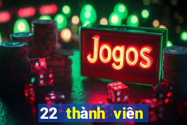 22 thành viên xổ số