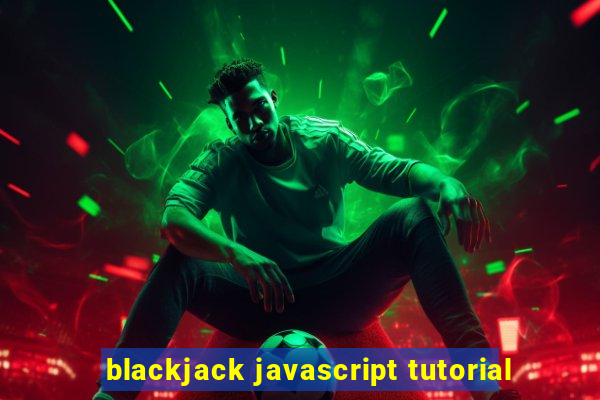 blackjack javascript tutorial