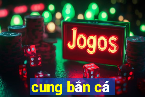 cung bắn cá