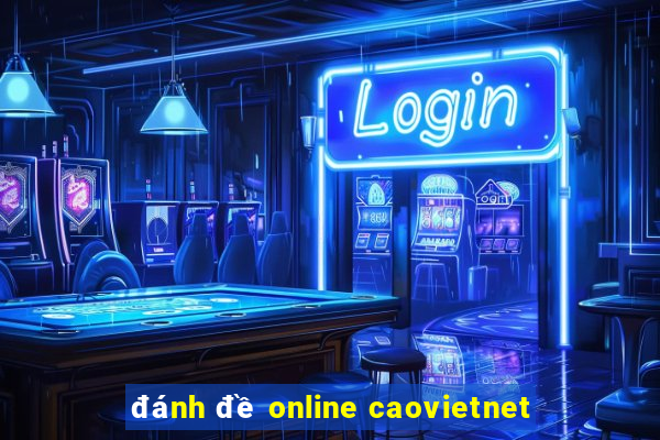 đánh đề online caovietnet