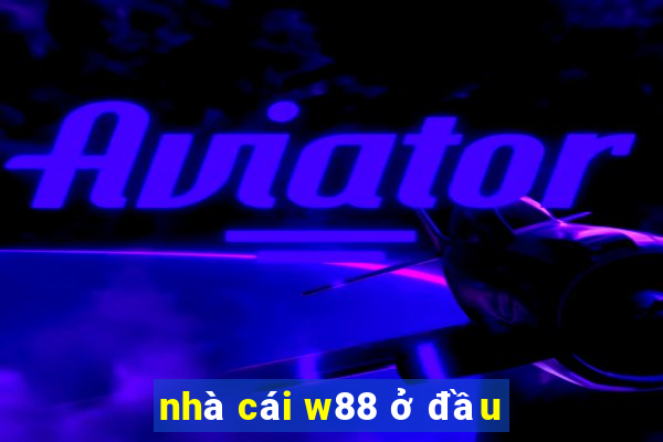 nhà cái w88 ở đầu