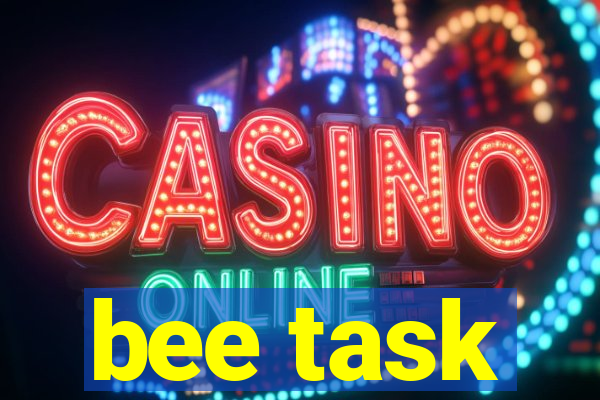 bee task