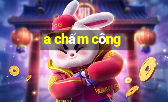 a chấm công