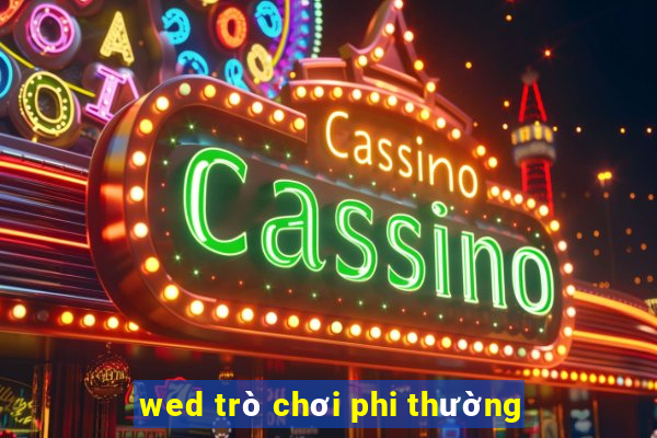 wed trò chơi phi thường