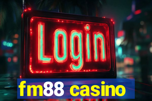 fm88 casino