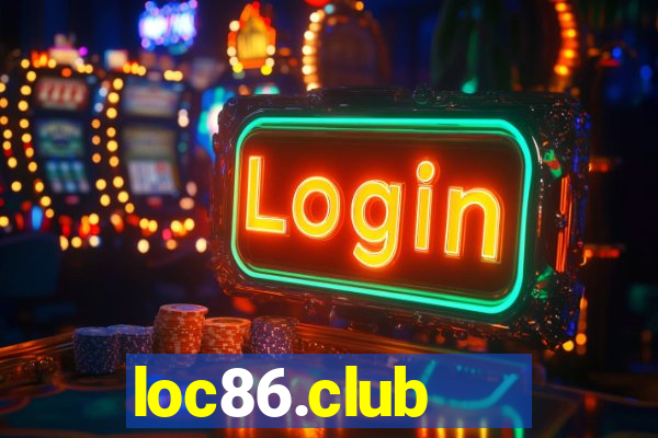 loc86.club   cổng game quốc tế