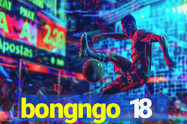 bongngo 18