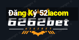 Đăng Ký 52lacom