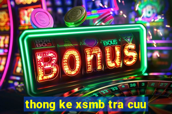 thong ke xsmb tra cuu