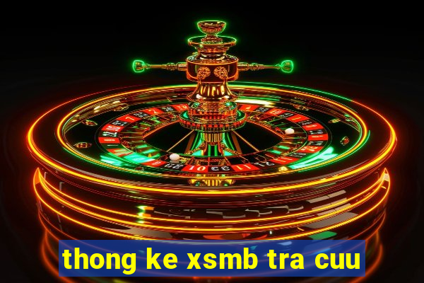 thong ke xsmb tra cuu