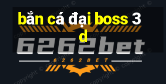 bắn cá đại boss 3d