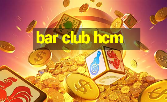 bar club hcm