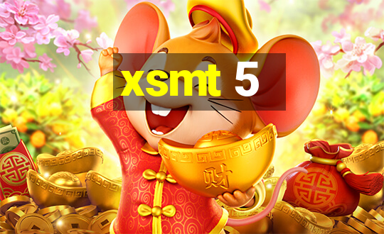 xsmt 5