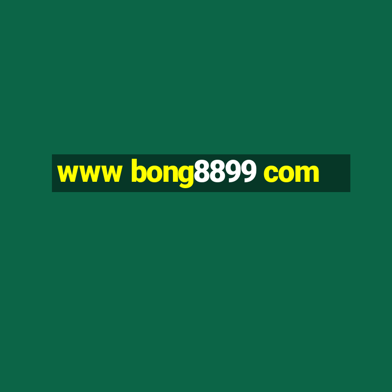 www bong8899 com