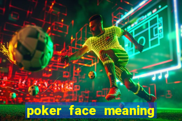 poker face meaning in marathi