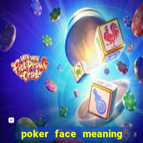 poker face meaning in marathi