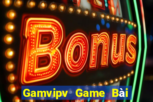 Gamvipv Game Bài Đổi Thưởng Caovietnet