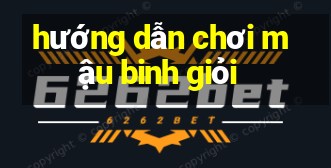 hướng dẫn chơi mậu binh giỏi