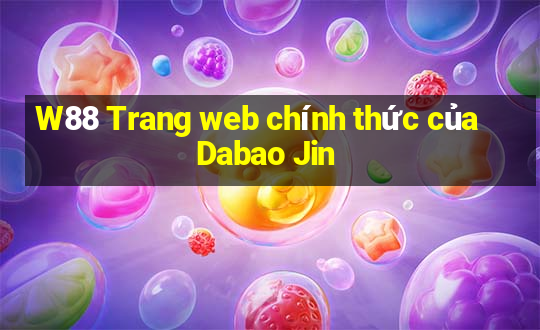 W88 Trang web chính thức của Dabao Jin