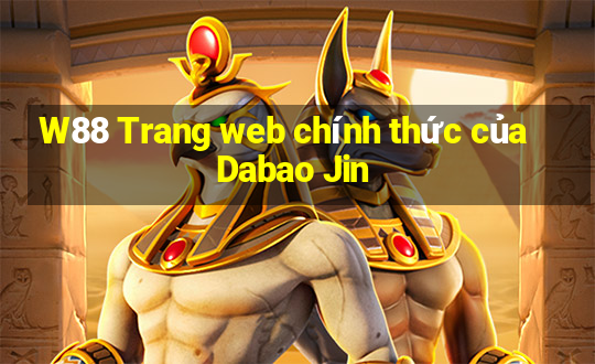 W88 Trang web chính thức của Dabao Jin