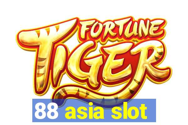 88 asia slot