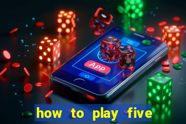 how to play five card draw poker