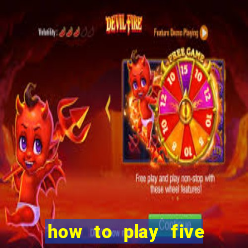 how to play five card draw poker