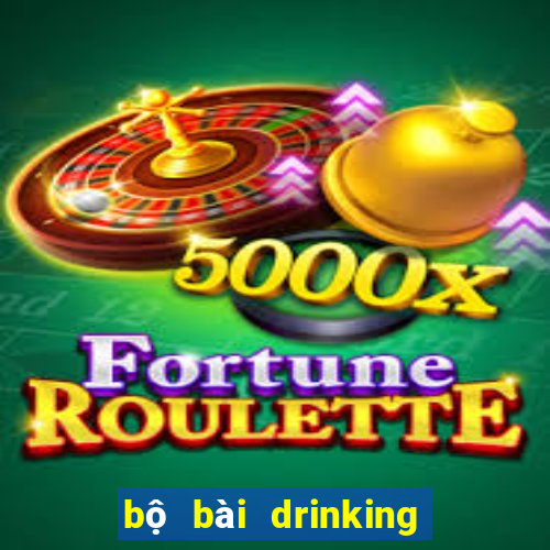 bộ bài drinking game online